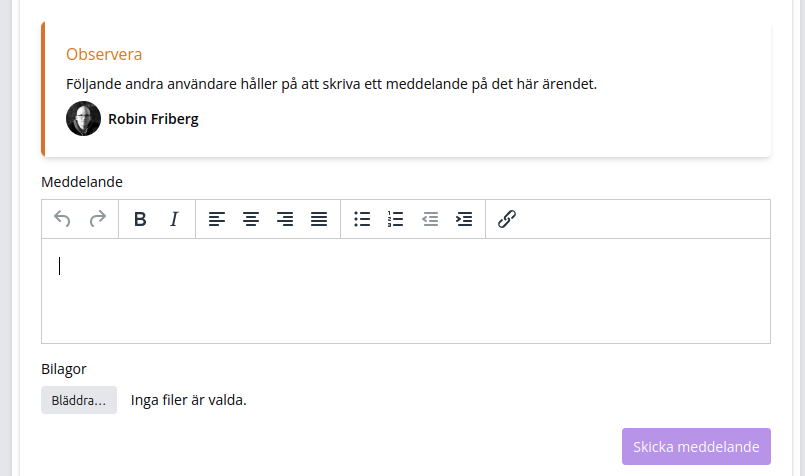 HIT visar att en annan användare håller på att skriva ett meddelande i ärendet